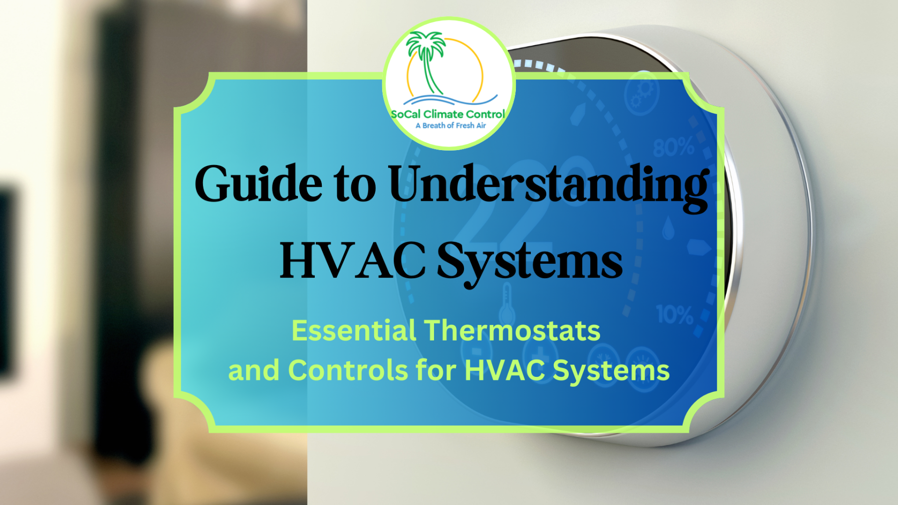 HVAC Systems_ Essential Thermostats and Controls_ SoCal Climate Control and Heating