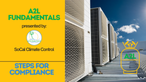 Preparing Your Business for the A2L Refrigerant Mandate 1 SoCal Climate Control HVAC rules - A2L - SoCal Climate Control - Northridge (7)